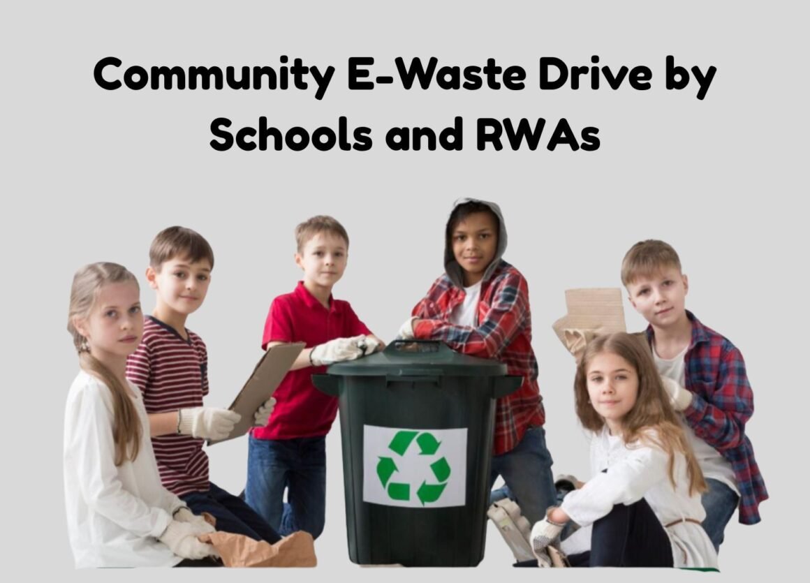 Citizen-Led E-Waste Drives: Role of Schools and RWAs”