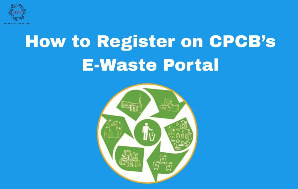 Central Pollution Control Board CPCB E-Waste Registration | Beyond The Punchlines Central Pollution Control Board CPCB E-Waste Registration
