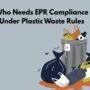 rd Who Needs EPR Compliance Under Plastic Waste Rules | Beyond The Punchlines rd Who Needs EPR Compliance Under Plastic Waste Rules